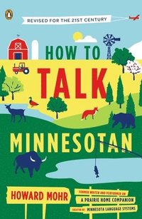 bokomslag How to Talk Minnesotan: Revised for the 21st Century