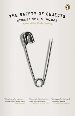 A. M. Homes - The Safety of Objects, Häftad