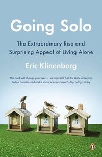 bokomslag Going Solo: The Extraordinary Rise and Surprising Appeal of Living Alone