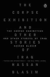 bokomslag The Corpse Exhibition: And Other Stories of Iraq