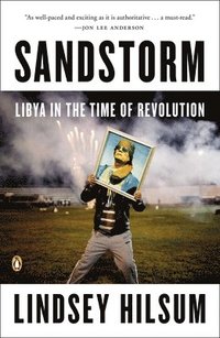 bokomslag Sandstorm: Libya in the Time of Revolution