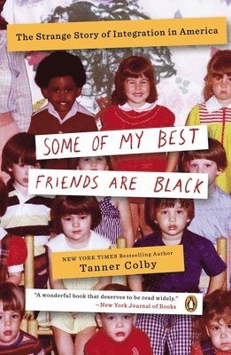 bokomslag Some of My Best Friends Are Black: The Strange Story of Integration in America