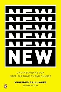 bokomslag New: Understanding Our Need for Novelty and Change