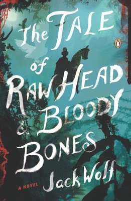 bokomslag The Tale of Raw Head & Bloody Bones