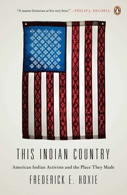 bokomslag This Indian Country: American Indian Activists and the Place They Made