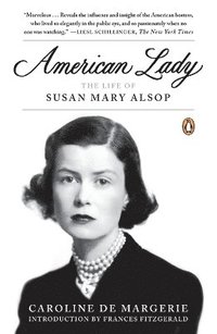 bokomslag American Lady: The Life of Susan Mary Alsop