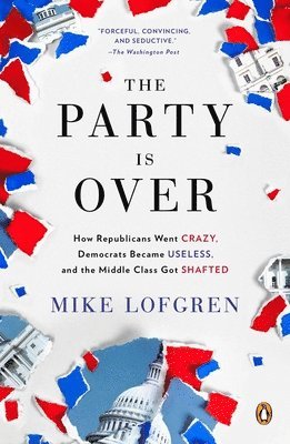 Mike Lofgren - Party Is Over, Häftad