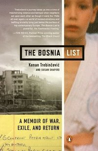 bokomslag The Bosnia List: A Memoir of War, Exile, and Return