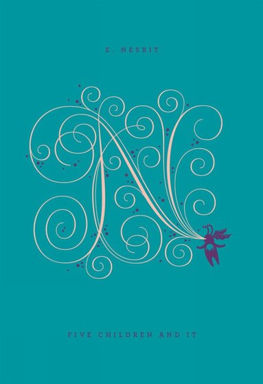 E. Nesbit - Five Children and It, Inbunden