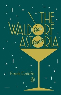 bokomslag The Waldorf Astoria Bar Book