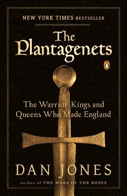The Plantagenets: The Warrior Kings and Queens Who Made England 1