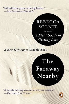 Rebecca Solnit - The Faraway Nearby, Häftad