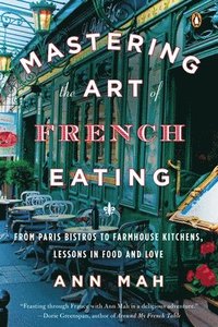 bokomslag Mastering the Art of French Eating