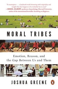 bokomslag Moral Tribes: Emotion, Reason, and the Gap Between Us and Them