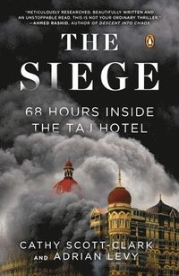 bokomslag The Siege: 68 Hours Inside the Taj Hotel