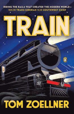 Tom Zoellner - Train, Häftad