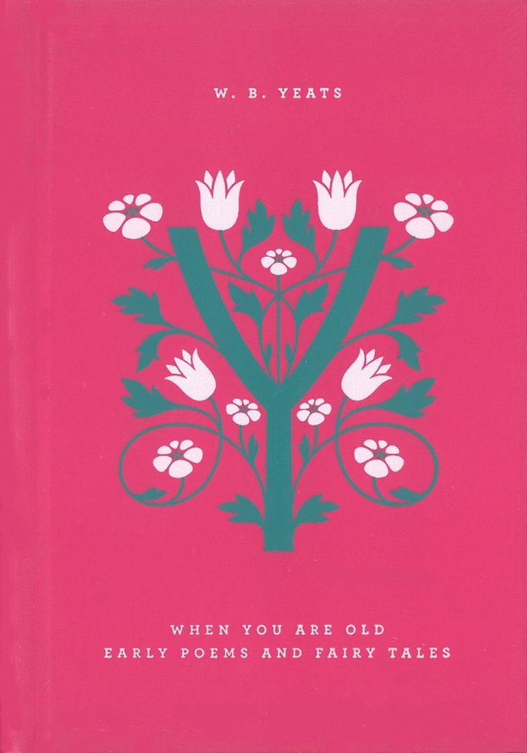 When You Are Old: Early Poems and Fairy Tales