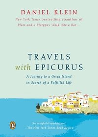 bokomslag Travels with Epicurus: A Journey to a Greek Island in Search of a Fulfilled Life