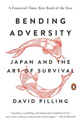 David Pilling - Bending Adversity: Japan and the Art of Survival, Häftad
