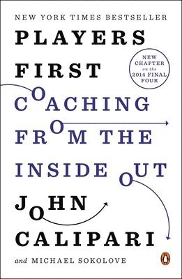 John Calipari, Michael Sokolove - Players First: Coaching from the Inside Out, Häftad