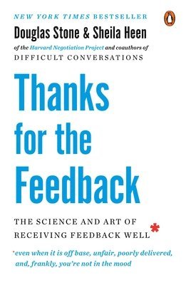 Douglas Stone, Sheila Heen - Thanks for the Feedback, Häftad