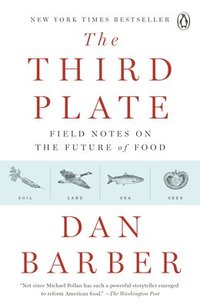 bokomslag The Third Plate: Field Notes on the Future of Food