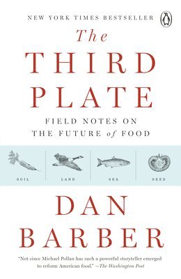 The Third Plate: Field Notes on the Future of Food 1