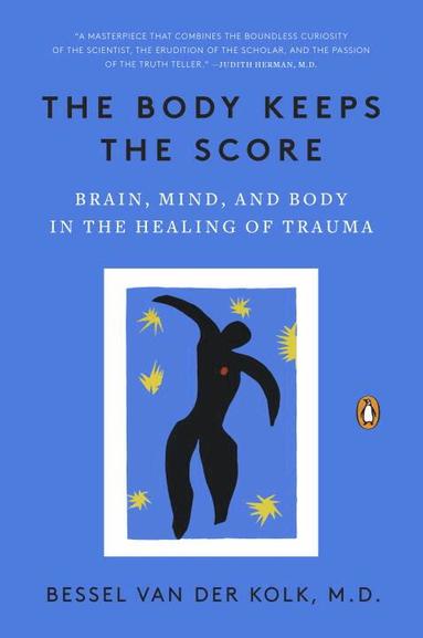 M.D. Bessel van der Kolk - The Body Keeps the Score, Häftad