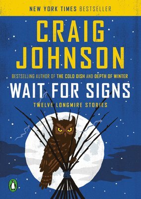 Craig Johnson - Wait for Signs: Twelve Longmire Stories, Häftad
