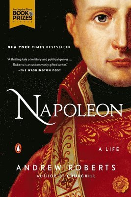Andrew Roberts - Napoleon: A Life, Häftad