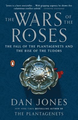 bokomslag The Wars of the Roses: The Fall of the Plantagenets and the Rise of the Tudors