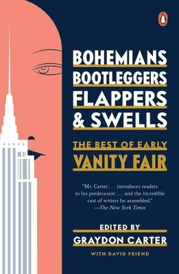 Bohemians, Bootleggers, Flappers, and Swells: The Best of Early Vanity Fair 1