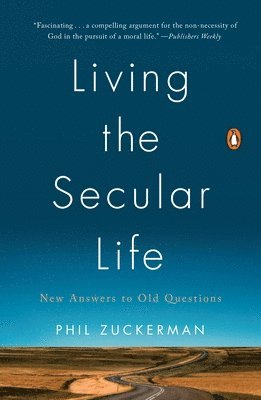 Phil Zuckerman - Living the Secular Life, Häftad