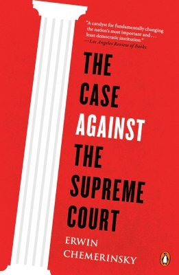 Erwin Chemerinsky - Case Against the Supreme Court, Häftad. Tillgänglighet: Lägg i varukorg