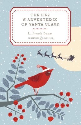 L. Frank Baum - Life and Adventures of Santa Claus, Inbunden