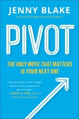 bokomslag Pivot: The Only Move That Matters Is Your Next One