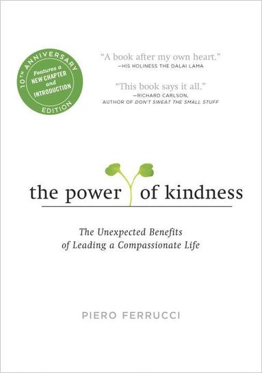 bokomslag The Power of Kindness: The Unexpected Benefits of Leading a Compassionate Life