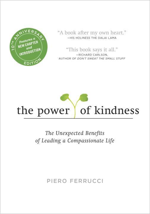 The Power of Kindness: The Unexpected Benefits of Leading a Compassionate Life 1