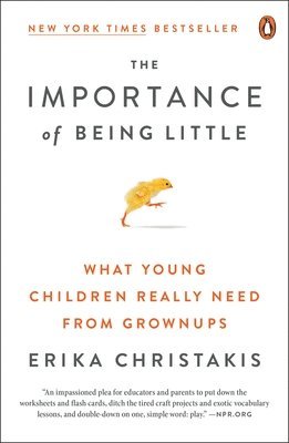 Erika Christakis - Importance of Being Little, Häftad