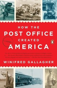 bokomslag How the Post Office Created America