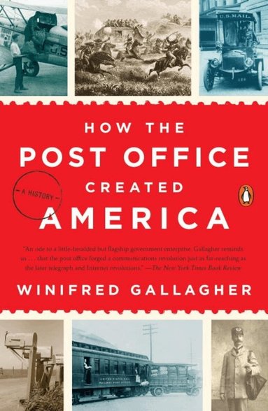 Winifred Gallagher - How the Post Office Created America, Häftad