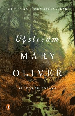 Mary Oliver - Upstream, Häftad