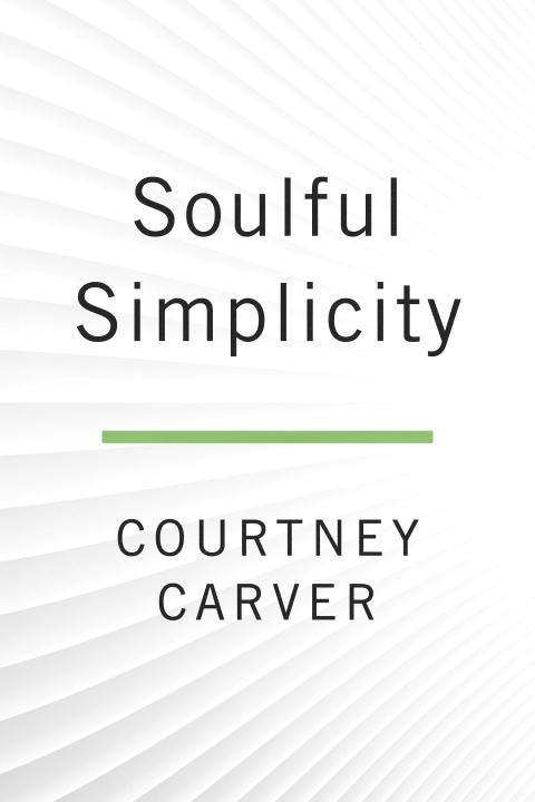 Courtney Carver - Soulful Simplicity, Inbunden