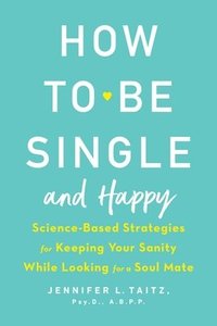 bokomslag How To Be Single And Happy