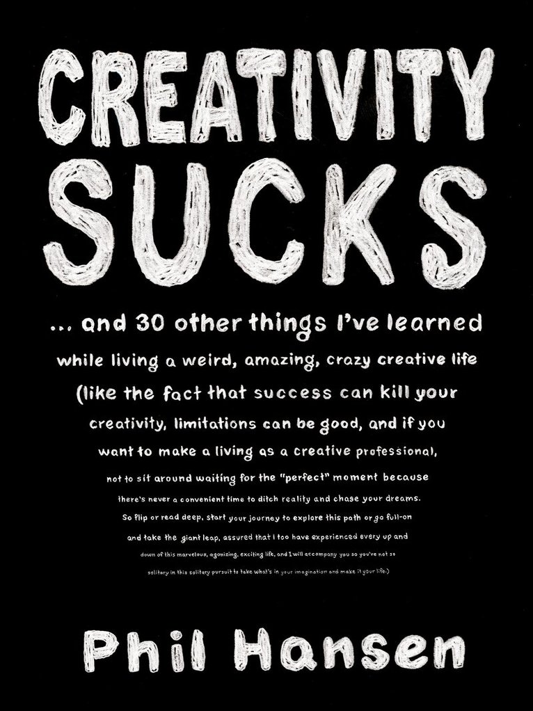 Phil Hansen - Creativity Sucks, Häftad