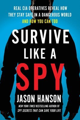 Jason Hanson - Survive Like a Spy, Häftad