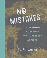 bokomslag No Mistakes: A Perfect Workbook for Imperfect Artists