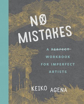 bokomslag No Mistakes: A Perfect Workbook for Imperfect Artists