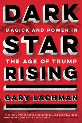 bokomslag Dark Star Rising: Magick and Power in the Age of Trump