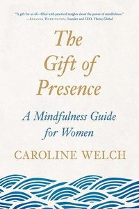bokomslag The Gift of Presence